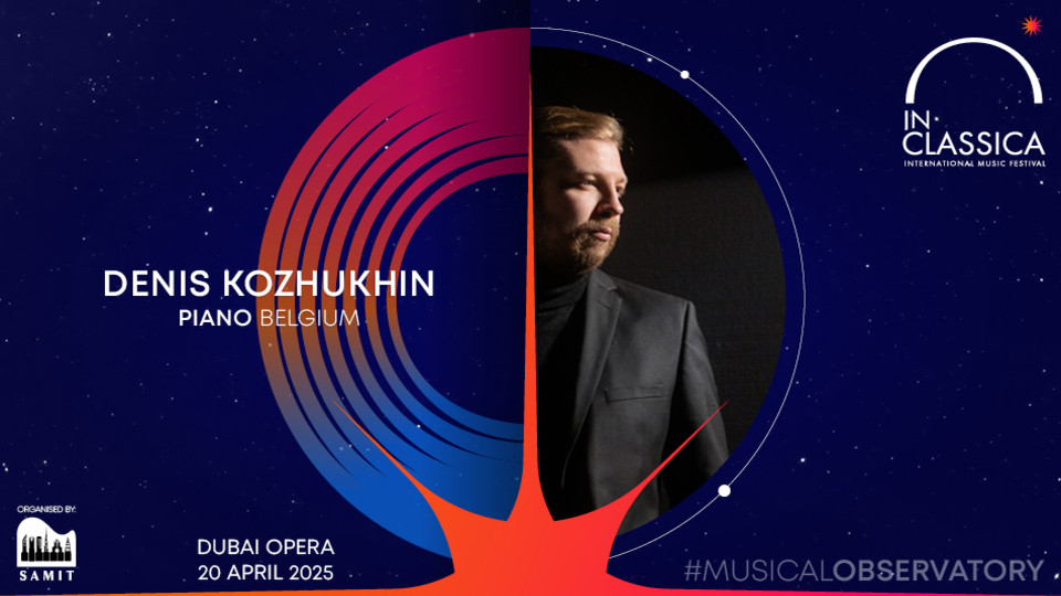 InClassica International Music Festival Presents Denis Kozhukhin - Resplendent Recital at Dubai Opera - Classical Events